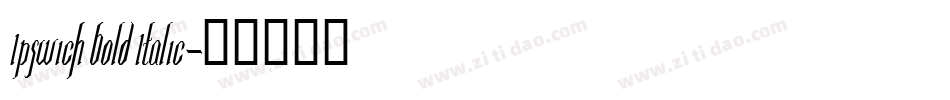 Ipswich Bold Italic字体转换